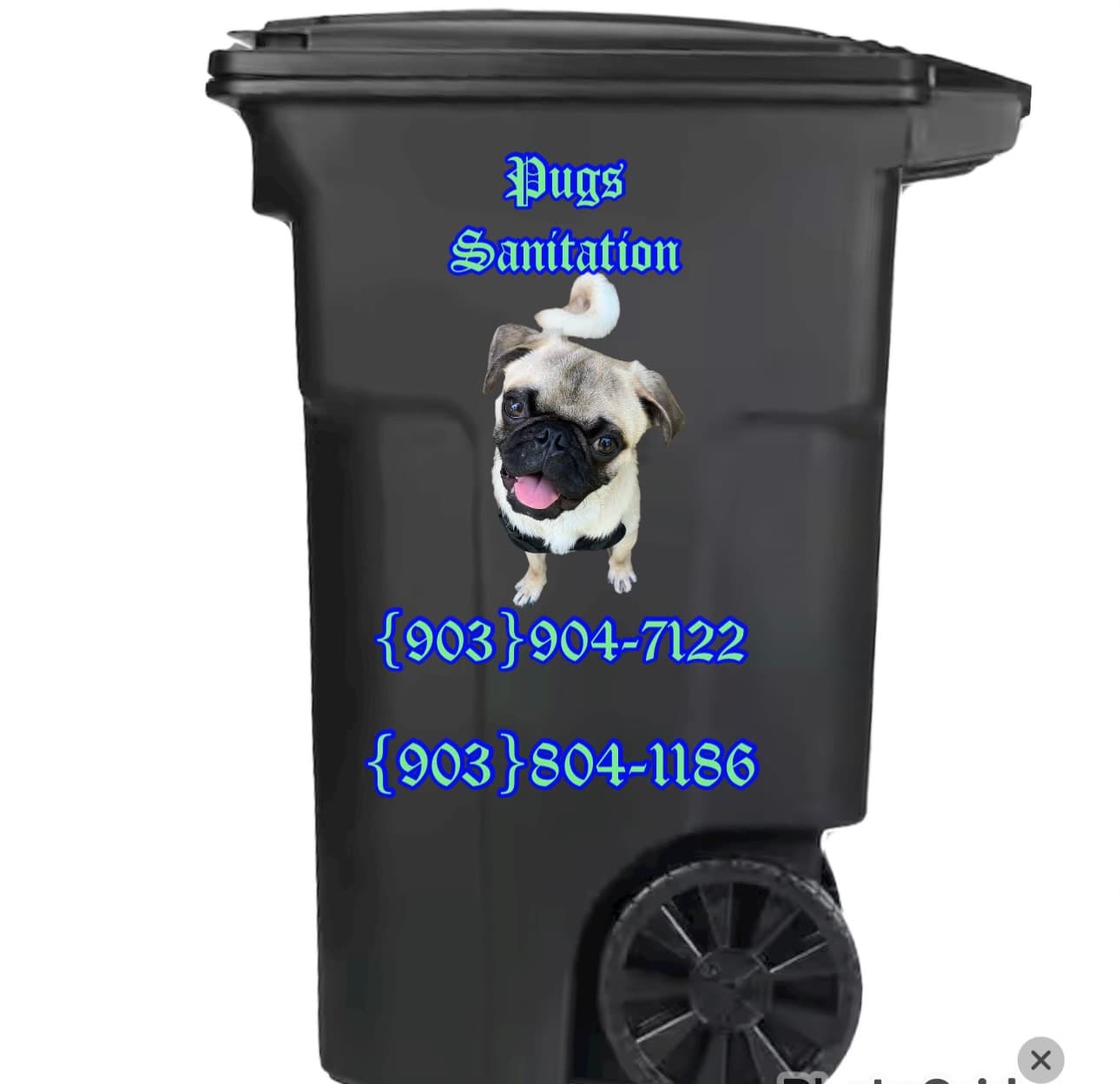 Black wheeled trash can with a pug logo, Pugs Sanitation text, and phone numbers.